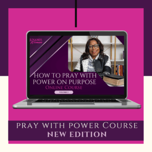 "How to Pray with Power on Purpose" Online Course NEW EDITION